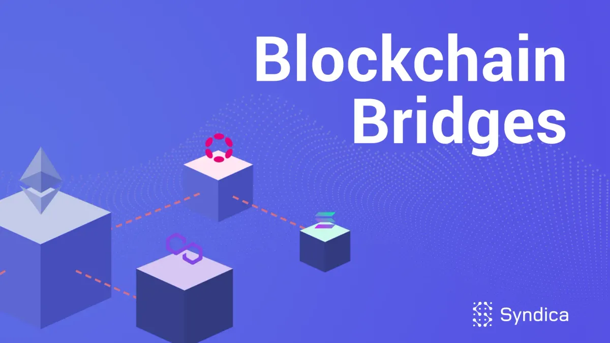 Blockchain bridges are a key component of a multichain ecosystem