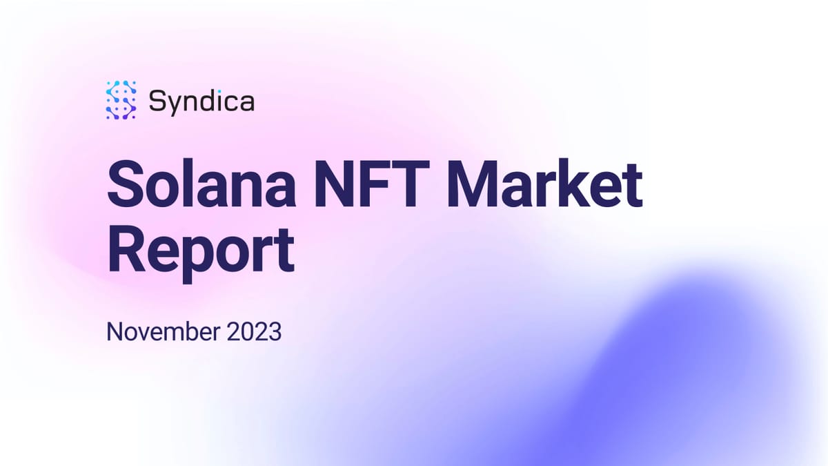 Solana NFT Market Report - November 2023