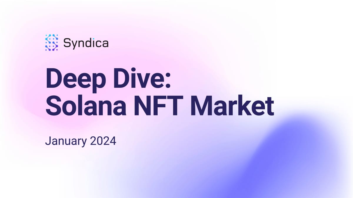 Deep Dive: Solana NFT Market - January 2024