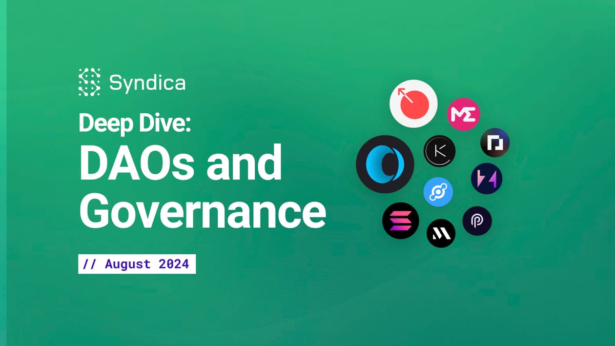 Deep Dive: Solana DAOs & Governance - August 2024