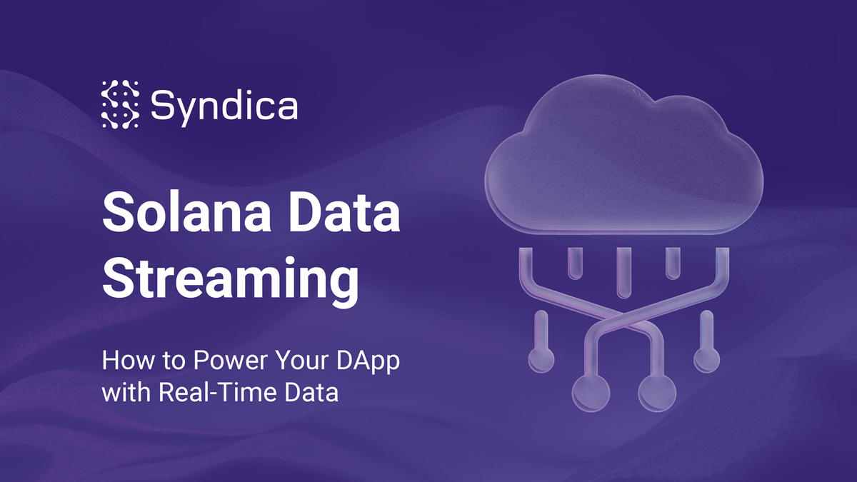 Solana Data Streaming: How to Power Your DApp with Real-Time Data