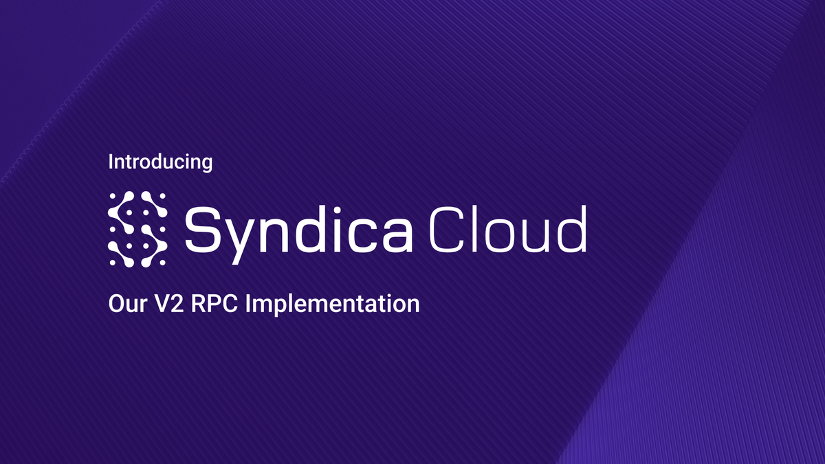 Introducing Syndica Cloud: Our V2 RPC Implementation