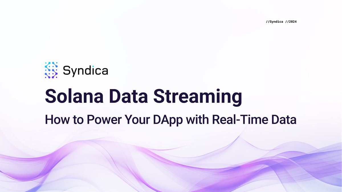 Solana Data Streaming: How to Power Your DApp with Real-Time Data