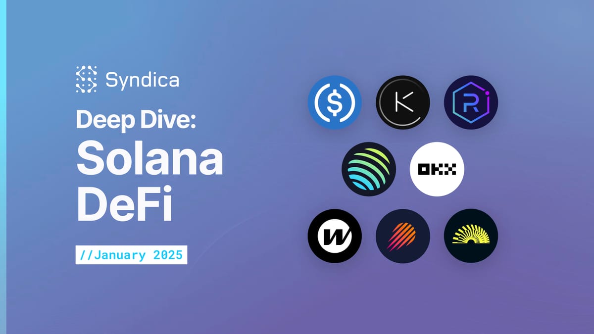 Deep Dive: Solana DeFi - January 2025