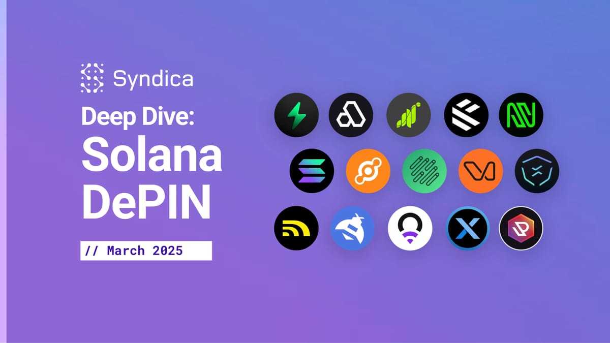 Deep Dive: Solana DePIN - March 2025