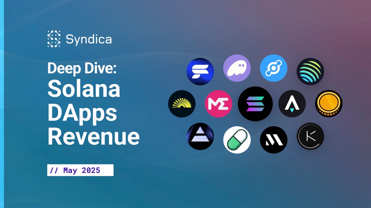 Deep Dive: Solana DApps Revenue - May 2025
