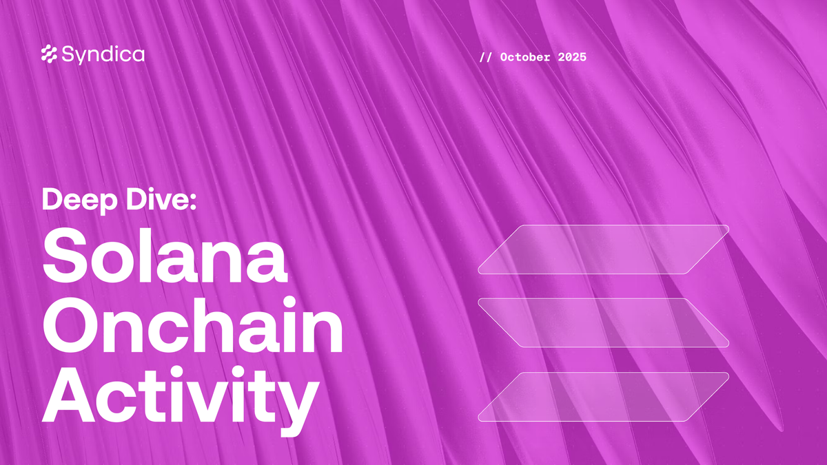 Deep Dive: Solana Onchain Activity - October 2025