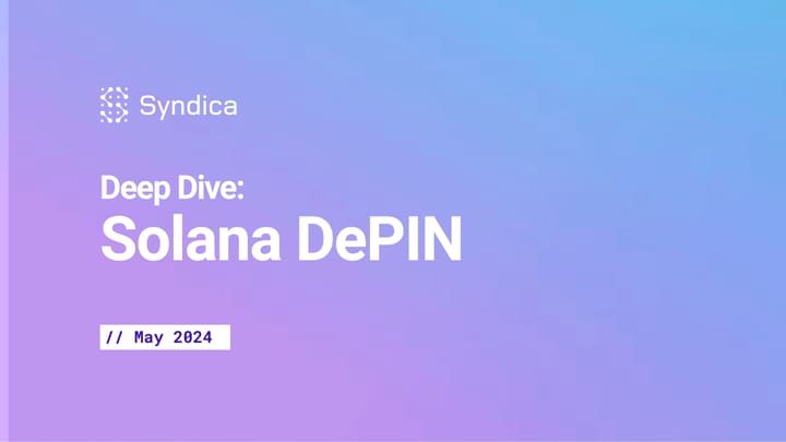 Deep Dive: Solana DePIN - May 2024