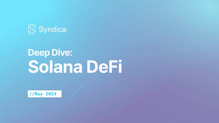 Deep Dive: Solana DeFi - May 2024