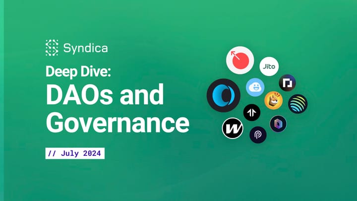 Deep Dive: Solana DAOs & Governance - July 2024