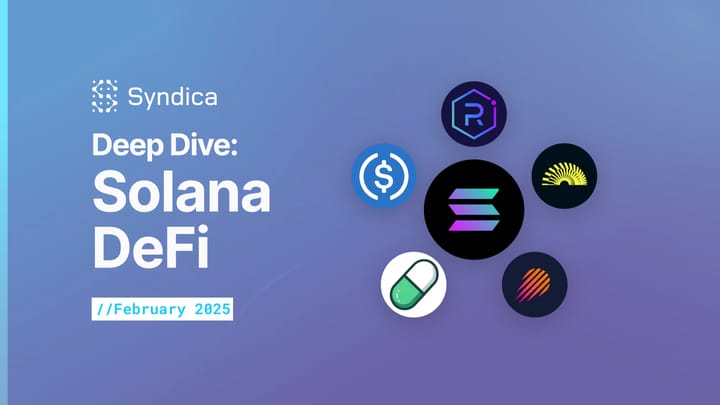 Deep Dive: Solana DeFi - February 2025