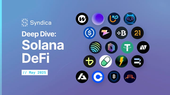 Deep Dive: Solana DeFi - May 2025